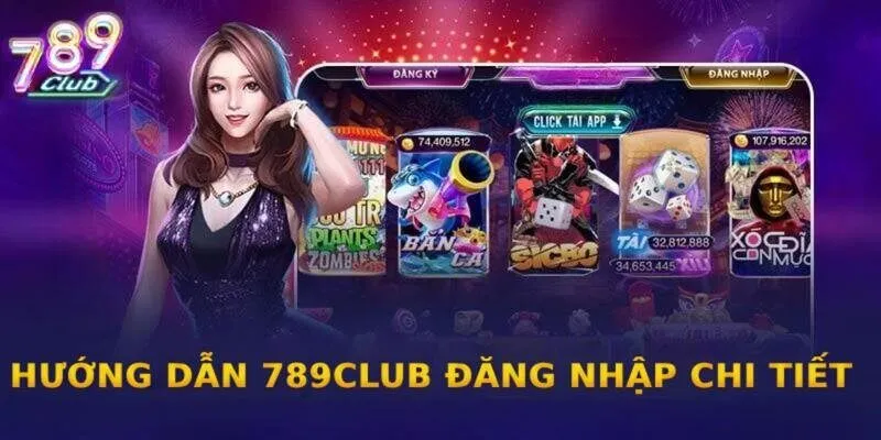 Tại sao nên đăng nhập 789Club và tham gia trải nghiệm